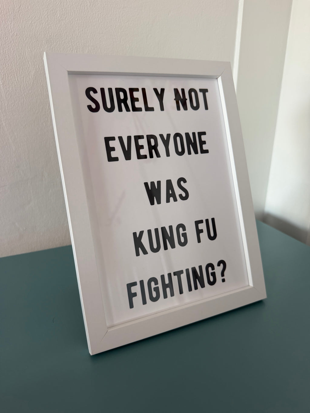 A5 “Surely not everyone was Kung Fu Fighting” Print with Frame