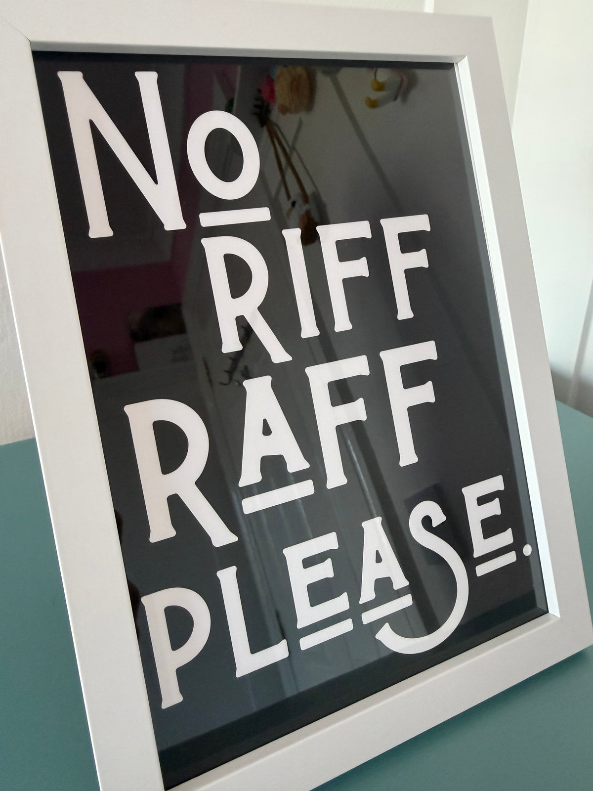 A5 “No Riff Raff Please” Print with Frame