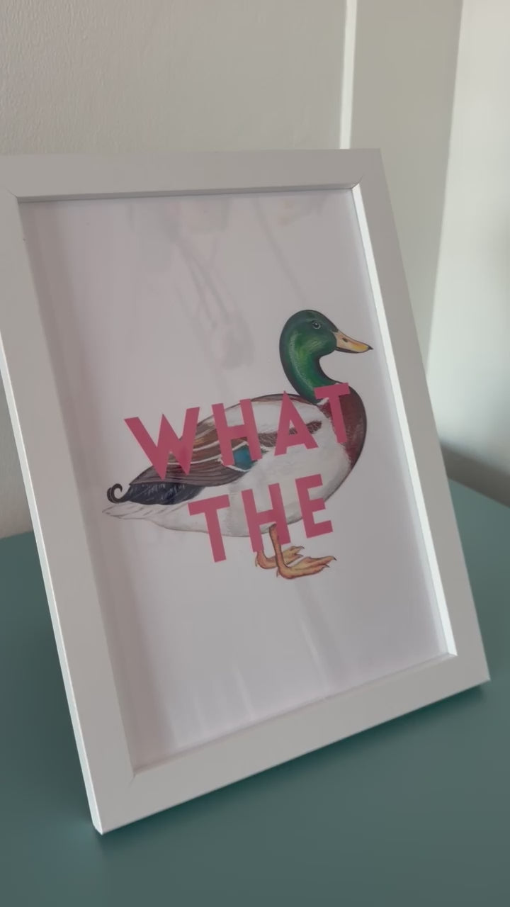 A5 “What the Duck” Print with Frame